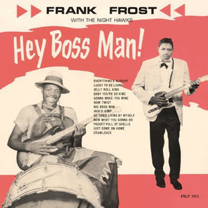 Frost, Frank & the Night Hawks: Hey Boss Man (Vinyl LP)