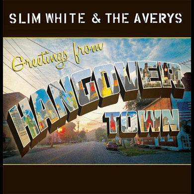Slim White & the Averys: Greetings from Hangover Town (Vinyl LP)