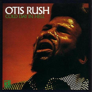 Rush, Otis: Cold Day in Hell (Vinyl LP)