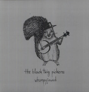 Black Twig Pickers: Whompyjawed (Vinyl LP)