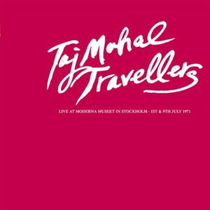 Taj Mahal Travellers: Live at the Modern Museet 1971 (Vinyl LP)