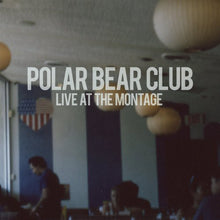 Polar Bear Club: Live at the Montage (Vinyl LP)