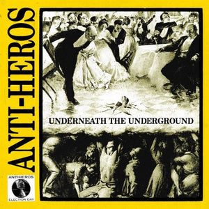 Anti-Heros: Underneath the Underground (Vinyl LP)
