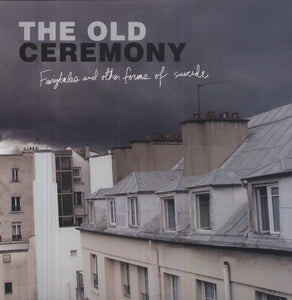 Old Ceremony: Fairytales and Other Forms Of Suicide (Vinyl LP)