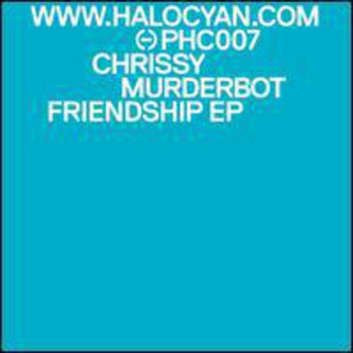 Chrissy Murderbot: Friendshipep (Sumsun & Legowelt Remixes) (12-Inch Single)
