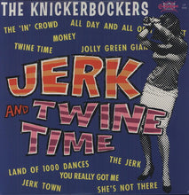 The Knickerbockers: Jerk and Twine Time (Vinyl LP)