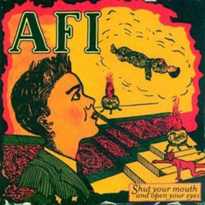 Afi: Shut Your Mouth and Open Your Eyes (Vinyl LP)