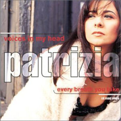 Patrizzia: Voices in My Head (X2) / Every Breath You Take (X3 (12-Inch Single)