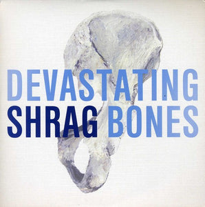 Shrag: Devastating Bones (7-Inch Single)