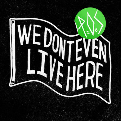 Pos: We Don't Even Live Here (Vinyl LP)