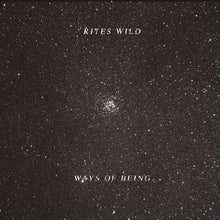Rites Wild: Ways of Being (Vinyl LP)