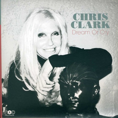 Clark, Chris: Dream or Cry (7-Inch Single)
