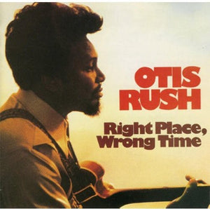 Rush, Otis: Right Place, Wrong Place (Vinyl LP)