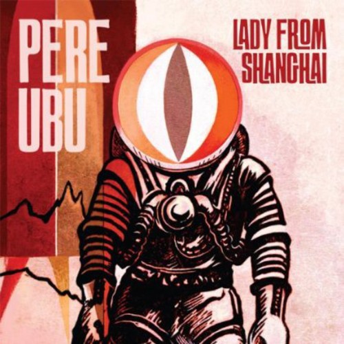 Pere Ubu: Lady from Shanghai (Vinyl LP)