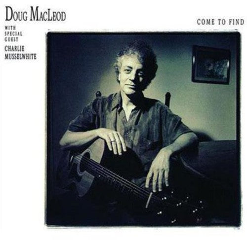 Doug Macleod: Come to Find (Vinyl LP)