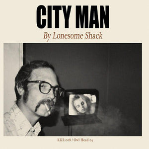 Lonesome Shack: City Man (Vinyl LP)