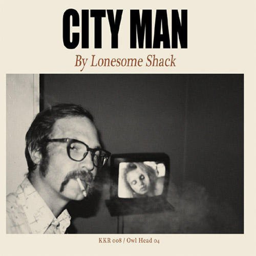 Lonesome Shack: City Man (Vinyl LP)
