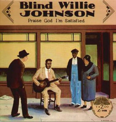 Blind Willie Johnson: Praise God I'm Satisfied (Vinyl LP)