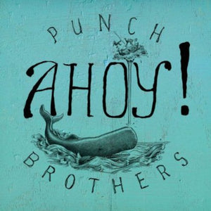 Punch Brothers: Ahoy! (Vinyl LP)