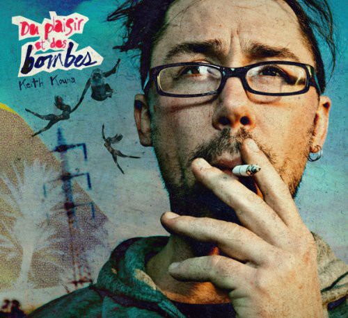 Kouna, Keith: Du Plaisir Et Des Bombes (Vinyl) (Vinyl LP)