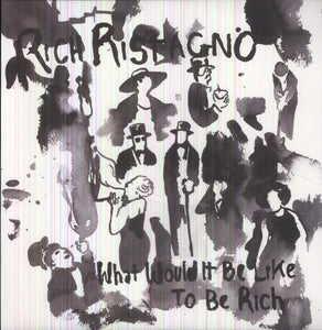 Ristagno, Rich: What Would It Be Like to Be Rich (Vinyl LP)