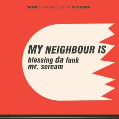 My Neighbour Is: Blessing Da Funk / Mr Scream (7-Inch Single)
