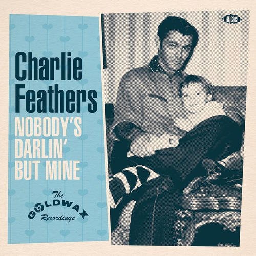 Charlie Feathers: Nobody's Darlin But Mine: The Goldwax Recordings (7-Inch Single)