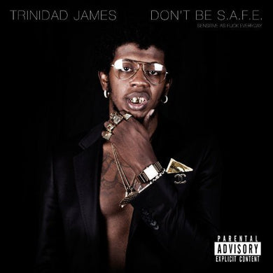 Trinidad James: Don't Be S.A.F.E. (Vinyl LP)