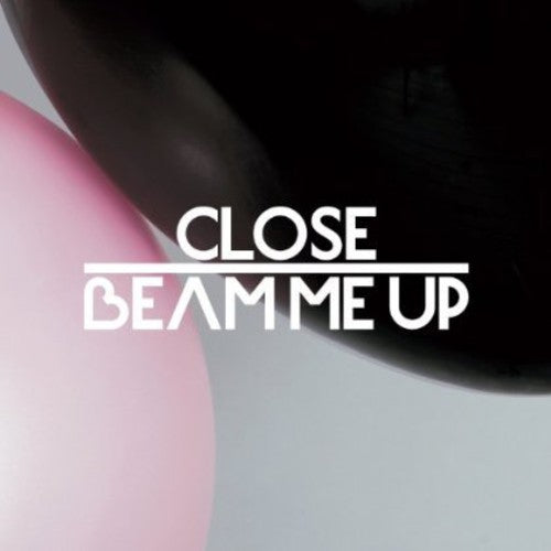 Close: Beam Me Up (12-Inch Single)