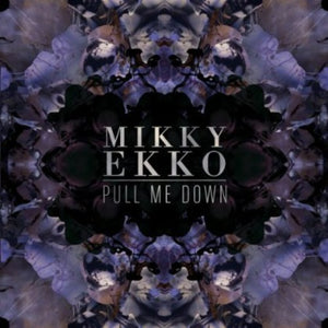 Ekko, Mikky: Pull Me Down (Vinyl LP)