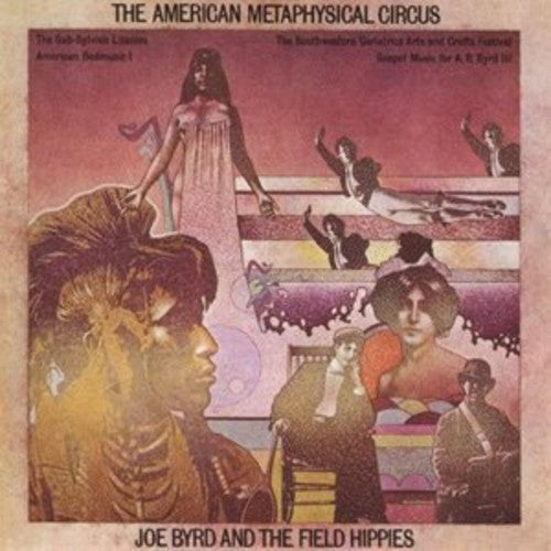 Byrd, Joe & the Field Hippies: American Metaphysical Circus (Vinyl LP)