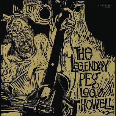 Peg Leg Howell: The Legendary Peg Leg Howell (Vinyl LP)