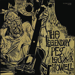 Peg Leg Howell: The Legendary Peg Leg Howell (Vinyl LP)