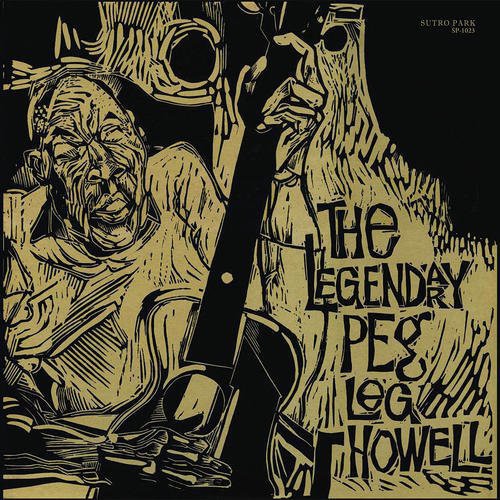 Peg Leg Howell: The Legendary Peg Leg Howell (Vinyl LP)