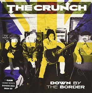 Crunch: Down By the Border (7-Inch Single)