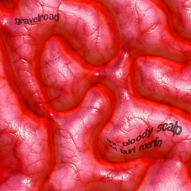 Gravelroad: The Bloody Scalp Of Burt Merlin (Vinyl LP)