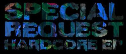 Special Request: Hardcore EP (12-Inch Single)