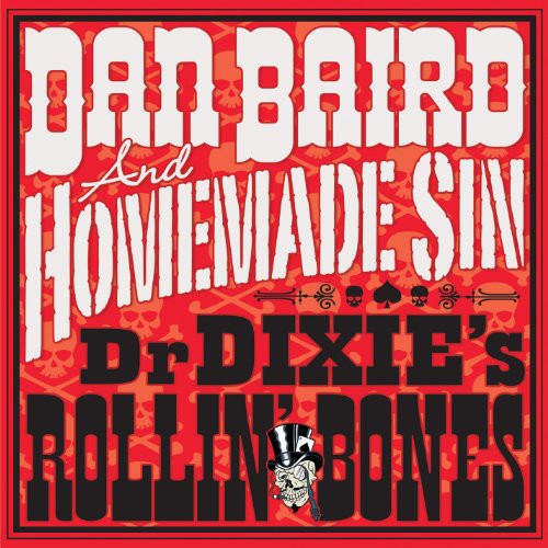 Baird, Dan & Homemade Sin: Dr Dixie's Rollin Bones (Vinyl LP)