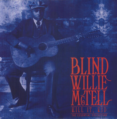 Blind Willie McTell: Kill It Kid: Essential Collection (Vinyl LP)