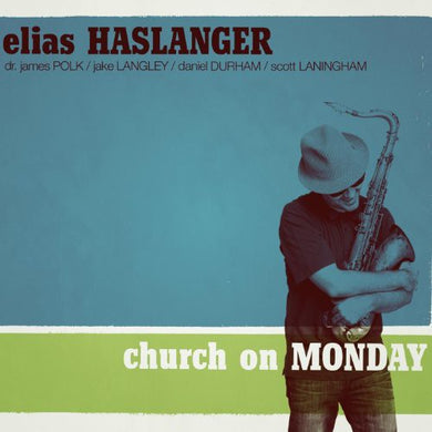 Elias Haslanger: Church on Monday-Limited Edition (Vinyl LP)