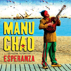 Chao, Manu: Proxima Estacion: Esperenza (Vinyl LP)