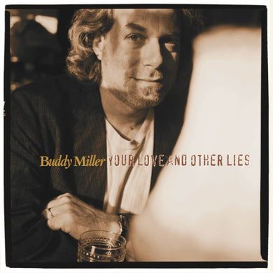 Miller, Buddy: Your Love & Other Lies (Vinyl LP)