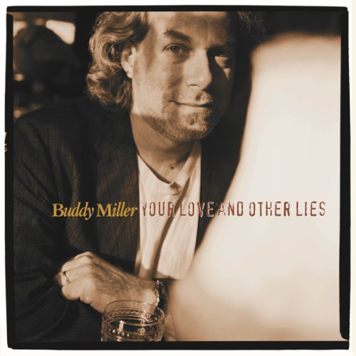Miller, Buddy: Your Love & Other Lies (Vinyl LP)