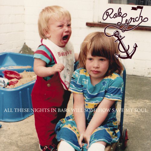 Rob Lynch: All These Nights in Bars Somehow Will Save My Soul (Vinyl LP)
