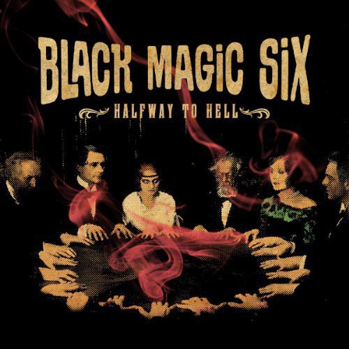 Black Magic Six: Halfway to Hell (Vinyl LP)