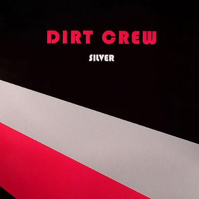 Dirt Crew: Silver (12-Inch Single)