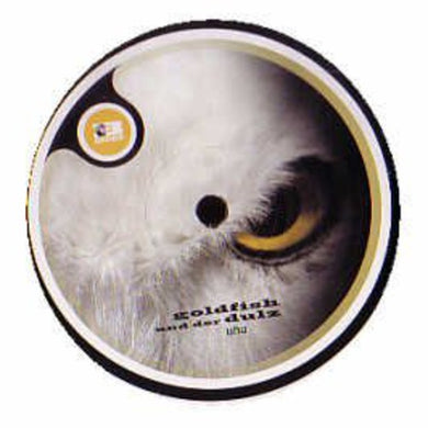 Goldfish Und Der Dulz: Uhu (12-Inch Single)