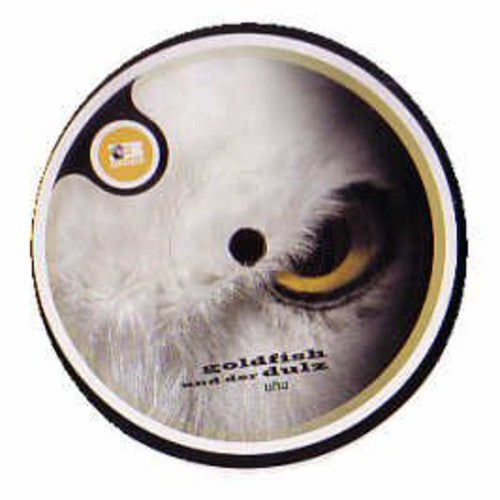 Goldfish Und Der Dulz: Uhu (12-Inch Single)