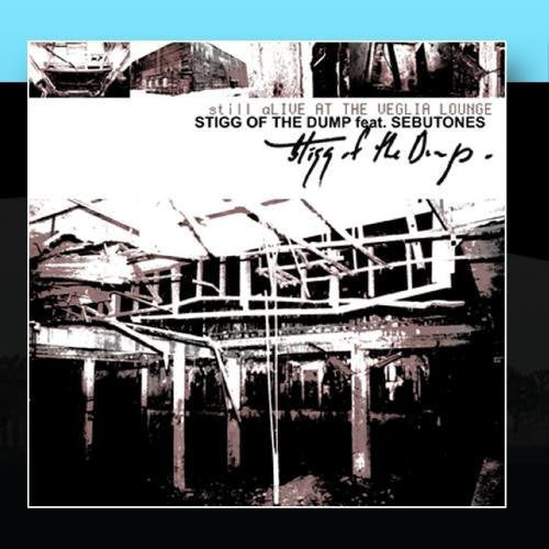 Stigg of the Dump: Still Alive At The Veglia Lounge (12-Inch Single)