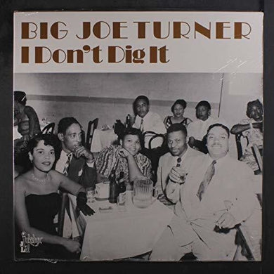 Big Joe Turner: I Don't Dig It (Vinyl LP)